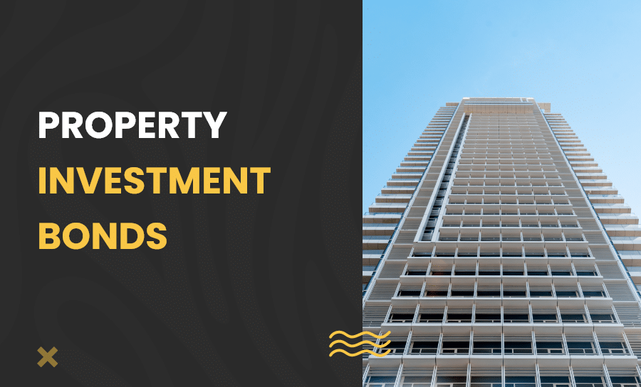 Property investment bonds